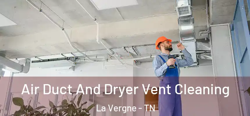  Air Duct And Dryer Vent Cleaning La Vergne - TN