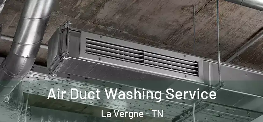 Air Duct Washing Service La Vergne - TN
