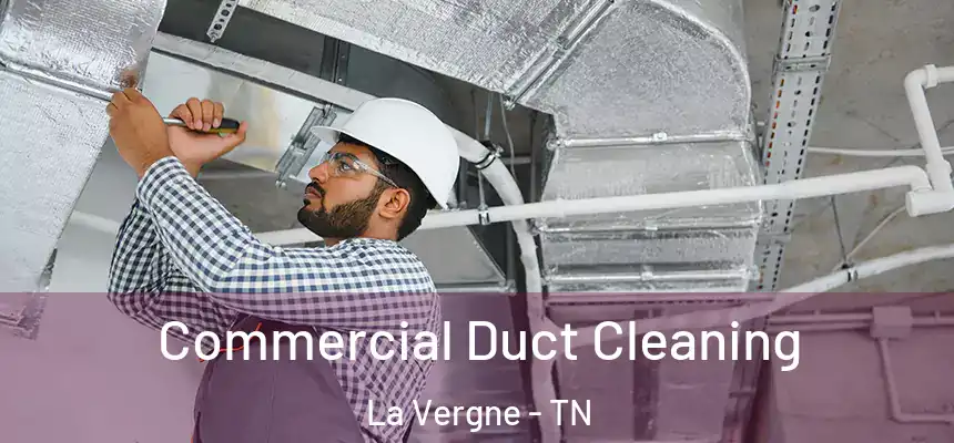  Commercial Duct Cleaning La Vergne - TN