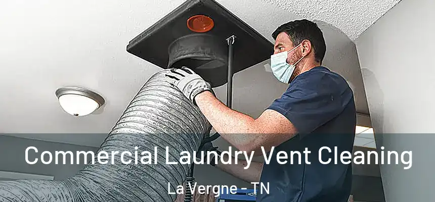  Commercial Laundry Vent Cleaning La Vergne - TN