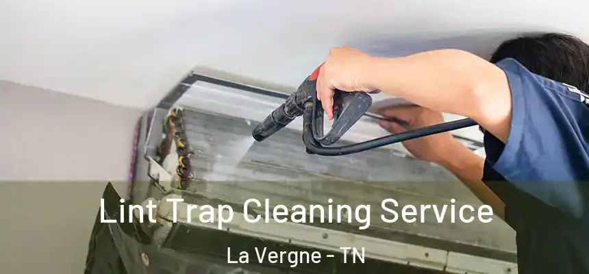 Lint Trap Cleaning Service La Vergne - TN