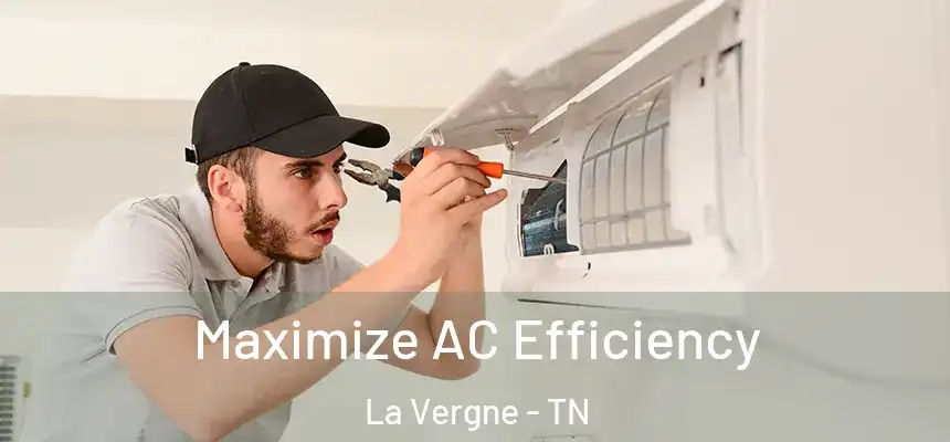  Maximize AC Efficiency La Vergne - TN