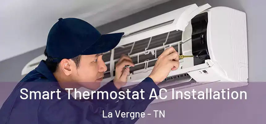  Smart Thermostat AC Installation La Vergne - TN