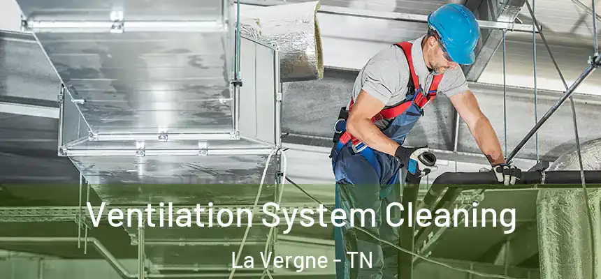  Ventilation System Cleaning La Vergne - TN